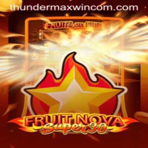 FruitrNovaSupe30: The Exciting World of ThunderMaxWin