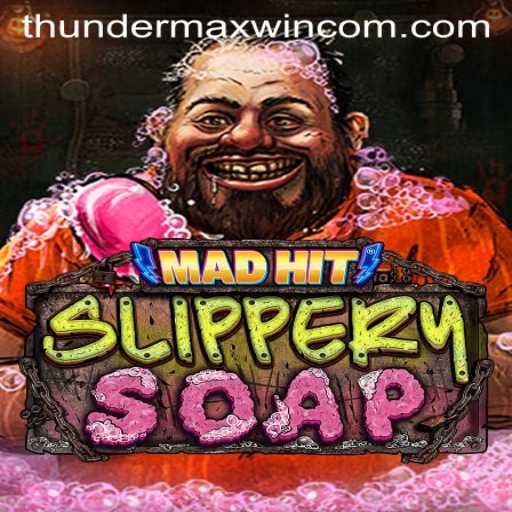 Mastering the Dynamics of MadHitSlipperySoap: Unleashing the Power of ThunderMaxWin