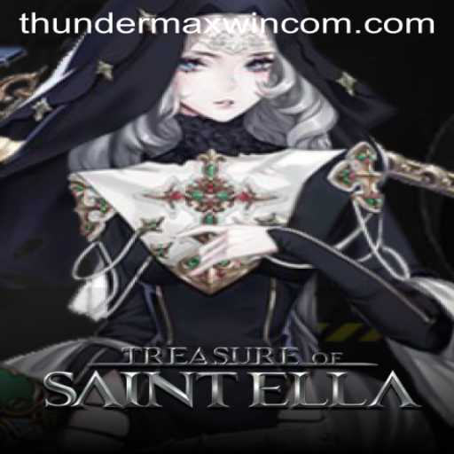 Treasure of Saint Ella: Unearthing the Wonders with ThunderMaxWin